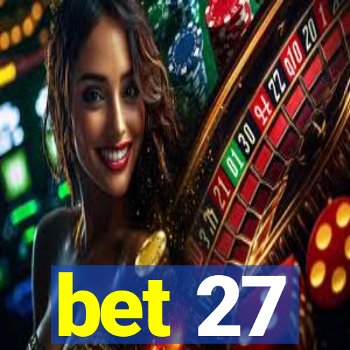 bet 27